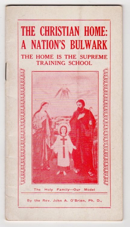 THE CHRISTIAN HOME: A NATION'S BULWARK: THE HOME IS THE SUPREME TRAINING SCHOOL (FIVE CENT PAMPHLET, NO. 54)