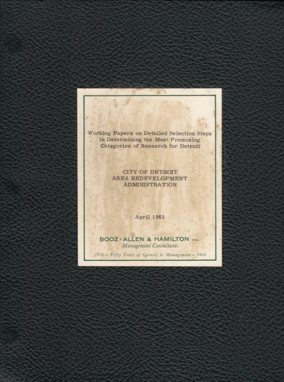 Image for WORKING PAPERS ON DETAILED SELECTION STEPS IN DETERMINING THE MOST PROMISING CATEGORIES OF RESEARCH FOR DETROIT - CITY OF DETROIT, AREA DEVELOPMENT ADMINISTRATION, APRIL 1965 WORKING PAPERS ON DETAILED SELECTION STEPS IN DETERMINING THE MOST PROMISING CATEGORIES OF RESEARCH FOR DETROIT - CITY OF DETROIT, AREA DEVELOPMENT ADMINISTRATION, APRIL 1965