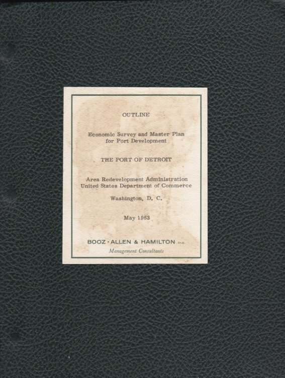 Image for ECONOMIC SURVEY AND MASTER PLAN FOR PORT DEVELOPMENT, THE PORT OF DETROIT, AREA REDEVELOPMENT ADMINISTRATION, UNITED STATES DEPARTMENT OF COMMERCE, WASHINGTON, D.C., MAY 1963 (OUTLINE) ECONOMIC SURVEY AND MASTER PLAN FOR PORT DEVELOPMENT, THE PORT OF DETROIT, AREA REDEVELOPMENT ADMINISTRATION, UNITED STATES DEPARTMENT OF COMMERCE, WASHINGTON, D.C., MAY 1963 (OUTLINE)