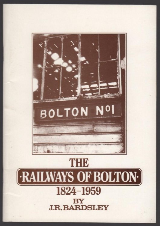 Image for THE RAILWAYS OF BOLTON, 1824-1959 THE RAILWAYS OF BOLTON, 1824-1959