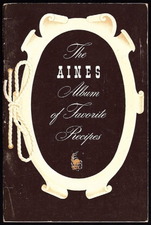 Image for THE AINES ALBUM OF FAVORITE RECIPES THE AINES ALBUM OF FAVORITE RECIPES