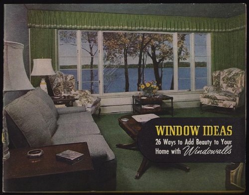 Image for WINDOW IDEAS: 26 WAYS TO ADD BEAUTY TO YOUR HOME WITH WINDOWALLS WINDOW IDEAS: 26 WAYS TO ADD BEAUTY TO YOUR HOME WITH WINDOWALLS