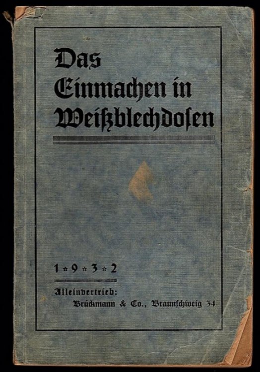 Image for DAS EINMACHEN IN WEIKBLECHDOSEN VON GEMSEN, PILZEN, OBST, FLEISCH, GEFLGEL UND WILD DAS EINMACHEN IN WEIKBLECHDOSEN VON GEMSEN, PILZEN, OBST, FLEISCH, GEFLGEL UND WILD