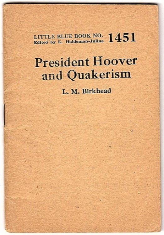 Image for PRESIDENT HOOVER AND QUAKERISM (LITTLE BLUE BOOK, NO. 1451) PRESIDENT HOOVER AND QUAKERISM (LITTLE BLUE BOOK, NO. 1451)