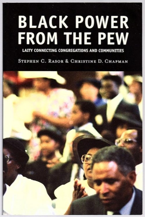 Image for BLACK POWER FROM THE PEW: LAITY CONNECTING CONGREGATIONS AND COMMUNITIES BLACK POWER FROM THE PEW: LAITY CONNECTING CONGREGATIONS AND COMMUNITIES