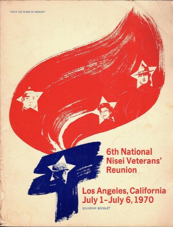 Image for 6TH NATIONAL NISEI VETERANS' REUNION, LOS ANGELES, CALIFORNIA, JULY 1 - JULY 6, 1970, SOUVENIR BOOKLET 6TH NATIONAL NISEI VETERANS' REUNION, LOS ANGELES, CALIFORNIA, JULY 1 - JULY 6, 1970, SOUVENIR BOOKLET