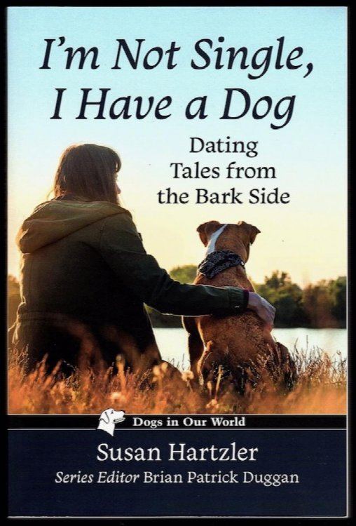 Image for I'M NOT SINGLE, I HAVE A DOG: DATING TALES FROM THE BARK SIDE ( I'M NOT SINGLE, I HAVE A DOG: DATING TALES FROM THE BARK SIDE (