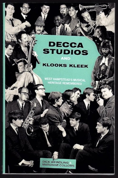 Image for DECCA STUDIOS AND KLOOKS KLEEK: WEST HAMPSTEAD'S MUSICAL HERITAGE REMEMBERED DECCA STUDIOS AND KLOOKS KLEEK: WEST HAMPSTEAD'S MUSICAL HERITAGE REMEMBERED