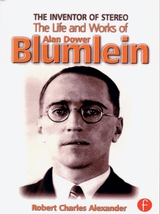 Image for THE INVENTOR OF STEREO: THE LIFE AND WORKS OF ALAN DOWER BLUMLEIN THE INVENTOR OF STEREO: THE LIFE AND WORKS OF ALAN DOWER BLUMLEIN
