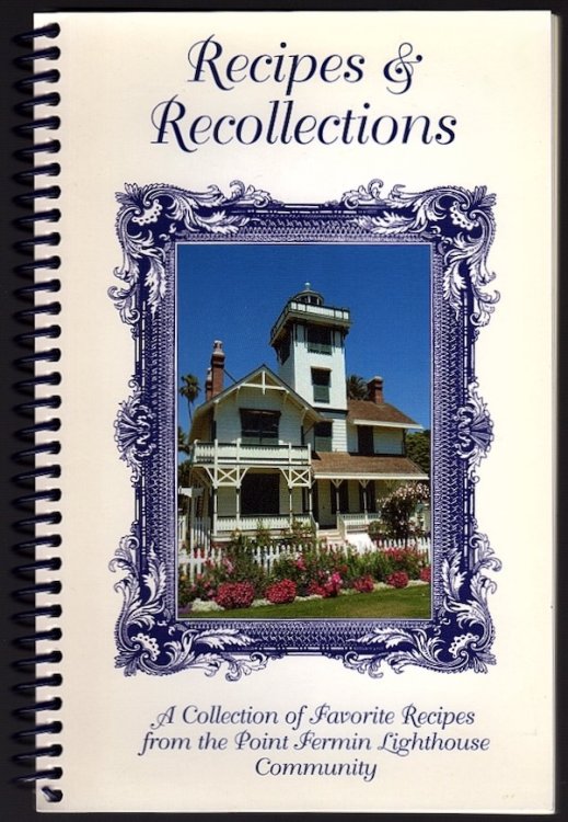 Image for RECIPES & RECOLLECTIONS: A COLLECTION OF FAVORITE RECIPES FROM THE POINT FERMIN LIGHTHOUSE COMMUNITY RECIPES & RECOLLECTIONS: A COLLECTION OF FAVORITE RECIPES FROM THE POINT FERMIN LIGHTHOUSE COMMUNITY