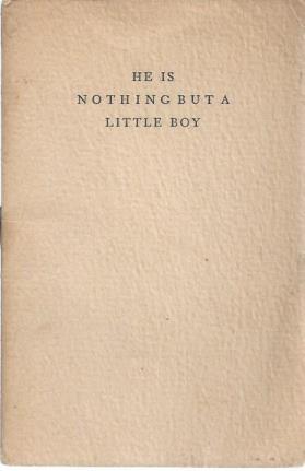 Image for He Is Nothing But a Little Boy He Is Nothing But a Little Boy