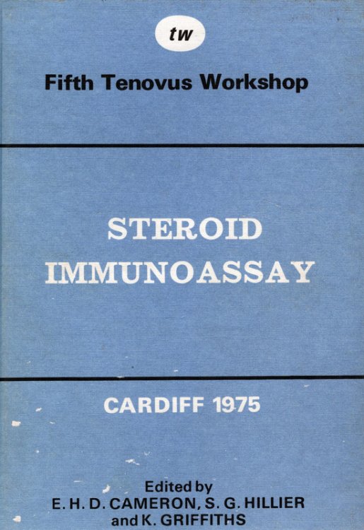 Image for Steroid Immunoassay: proceedings of the fifth Tenovus Workshop, Cardiff, April 1974. Steroid Immunoassay: proceedings of the fifth Tenovus Workshop, Cardiff, April 1974.