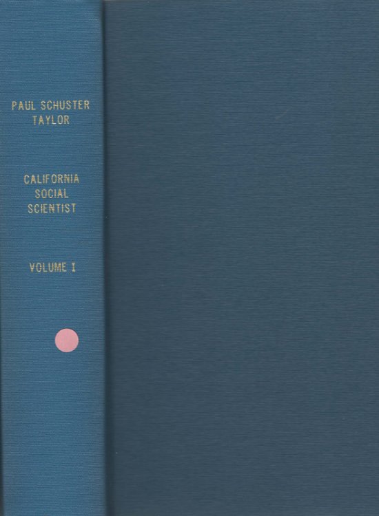 Image for Paul Schuster Taylor California Social Scientist, 3 Volume Set, Volumes 1-3 Paul Schuster Taylor California Social Scientist, 3 Volume Set, Volumes 1-3