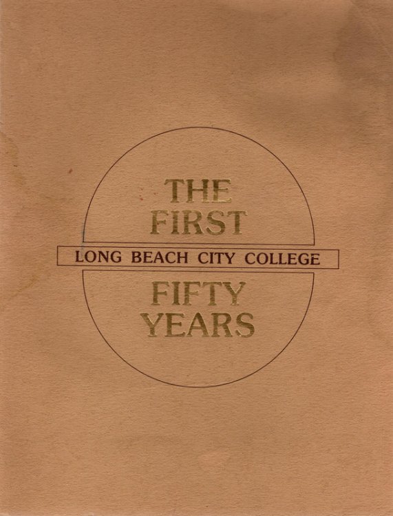 Image for The first fifty years: Long Beach City College, 1927-1977 The first fifty years: Long Beach City College, 1927-1977
