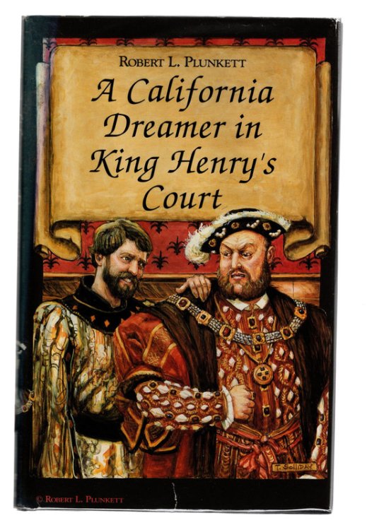 Image for A California Dreamer in King Henry's Court A California Dreamer in King Henry's Court