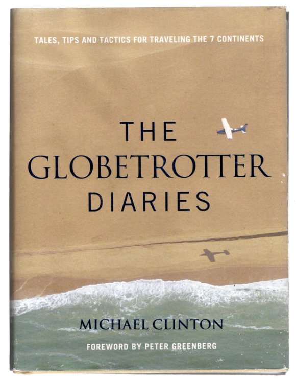 Image for Globetrotter Diaries: Tales, Tips and Tactics for Traveling the 7 Continents Globetrotter Diaries: Tales, Tips and Tactics for Traveling the 7 Continents