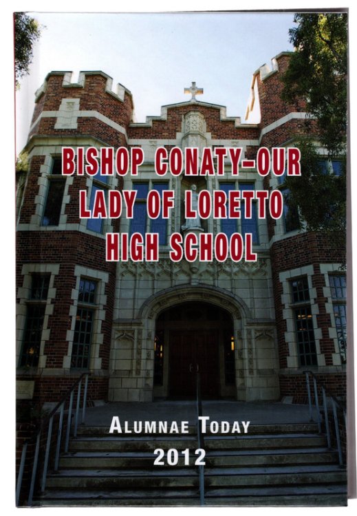 Image for BISHOP CONATY-OUR LADY OF LORETTO HIGH SCHOOL, Los Angeles, California: Alumnae Today 2012. BISHOP CONATY-OUR LADY OF LORETTO HIGH SCHOOL, Los Angeles, California: Alumnae Today 2012.