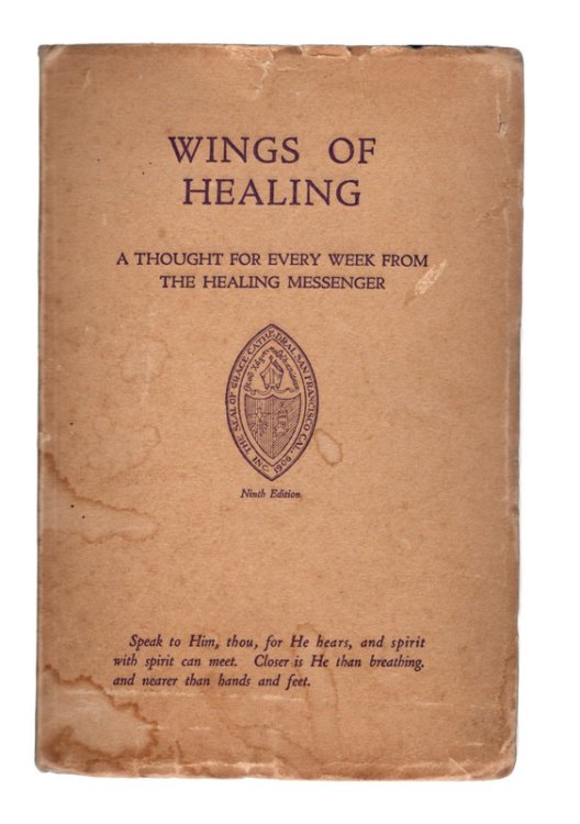 Wings Of Healing, A Thought For Every Week From The Healing Messenger