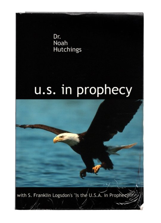 Image for U.S. in Prophecy by Dr. Noah Hutchings. PAPERBACK *SIGNED* BY AUTHOR U.S. in Prophecy by Dr. Noah Hutchings. PAPERBACK *SIGNED* BY AUTHOR