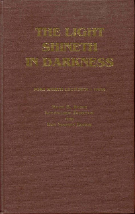 Image for The Light Shineth In Darkness: The Twenty-First Annual Fort Worth Lectures The Light Shineth In Darkness: The Twenty-First Annual Fort Worth Lectures