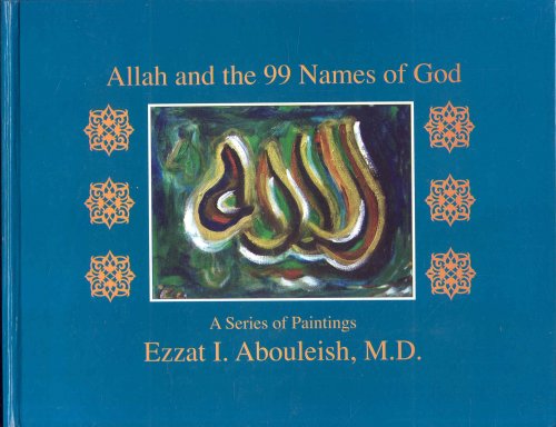 Image for Allah and the 99 Names of God: A Series of Paintings Allah and the 99 Names of God: A Series of Paintings