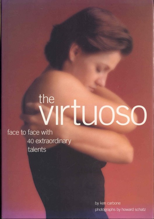 Image for The Virtuoso: Face to Face With 40 Extraordinary Talents The Virtuoso: Face to Face With 40 Extraordinary Talents