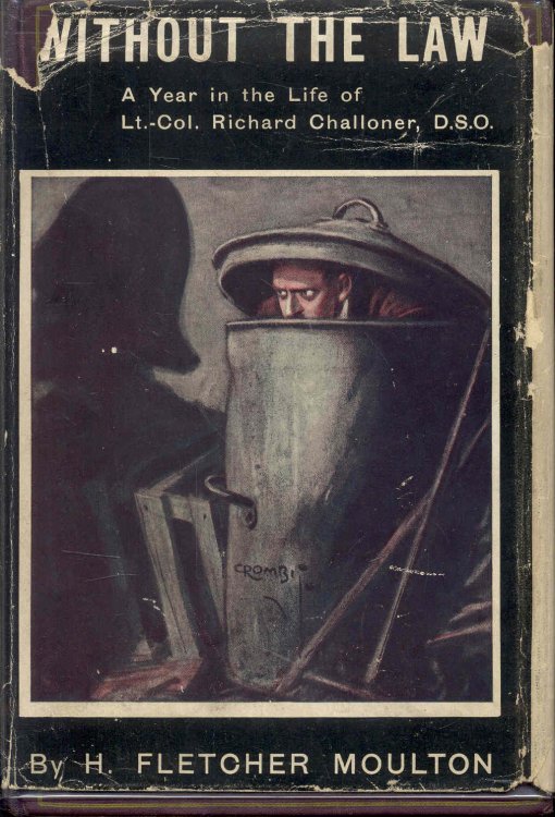 Without the Law: Being a Year from the Life of Lt.-Col. Richard Challoner, D.S.O.