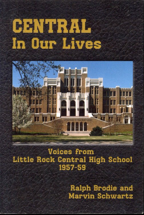 Image for CENTRAL In Our Lives: Voices from Little Rock Central High School 1957-1959 CENTRAL In Our Lives: Voices from Little Rock Central High School 1957-1959