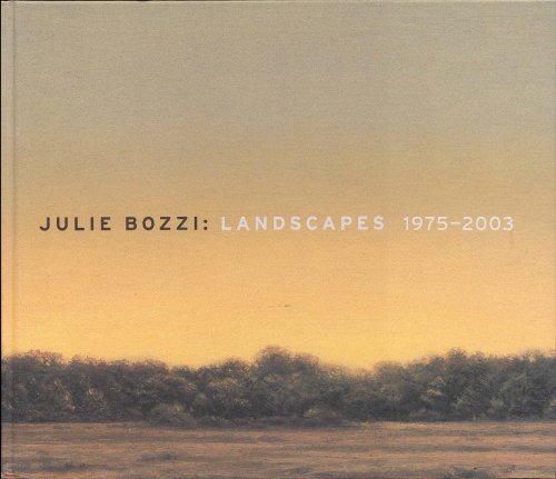 Image for Julie Bozzi: Landscapes 1975-2003 Julie Bozzi: Landscapes 1975-2003