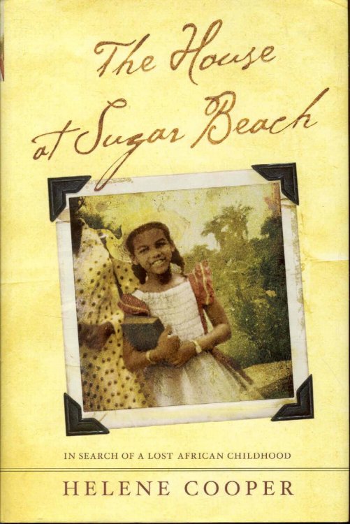 The House at Sugar Beach: In Search of a Lost African Childhood