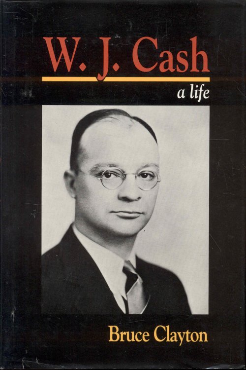 W.J. Cash: A Life