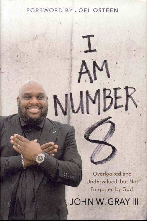 I AM NUMBER 8: Overlooked and Undervalued, but Not Forgotten by God