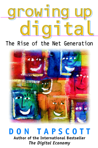 Image for Growing Up Digital: The Rise of the Net Generation Growing Up Digital: The Rise of the Net Generation