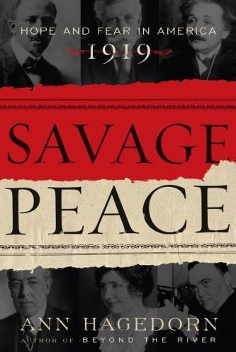 Image for Savage Peace: Hope and Fear in America 1919 Savage Peace: Hope and Fear in America 1919
