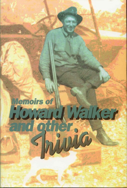 Memoirs of Howard Walker and Other Trivia