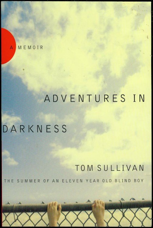 Adventures in Darkness: Memoirs of an Eleven-Year-Old Blind Boy