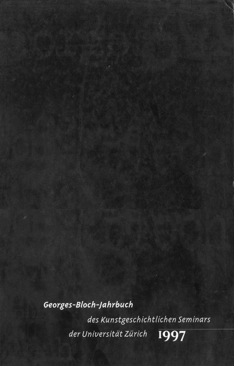 Georges-Bloch-Jahrbuch des Kunstgeschichtlichen Seminars Der Universitat Zurich 1997 (Band 4)