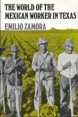 The World of the Mexican Worker in Texas