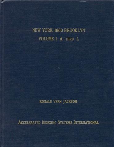 Image for New York 1860 Brooklyn: Kings and Queens Counties (Volume 1: A Thru L) New York 1860 Brooklyn: Kings and Queens Counties (Volume 1: A Thru L)