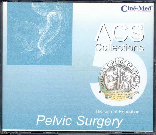ACS Collections Volume 5: Pelvic Surgery