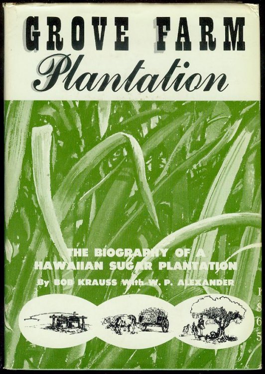 Image for Grove Farm Plantation: The Biography of a Hawaiian Sugar Plantation Grove Farm Plantation: The Biography of a Hawaiian Sugar Plantation