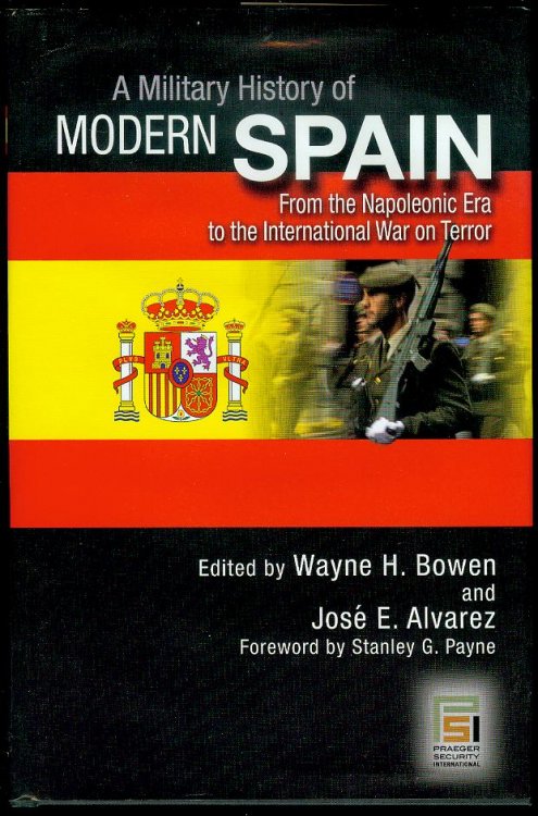 Image for A Military History of Modern Spain: From the Napoleonic Era to the International War on Terror A Military History of Modern Spain: From the Napoleonic Era to the International War on Terror