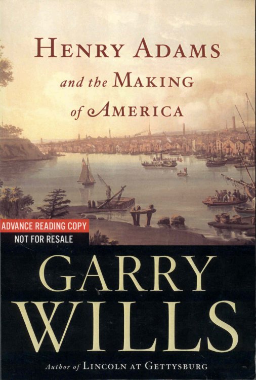 Henry Adams and the Making of America