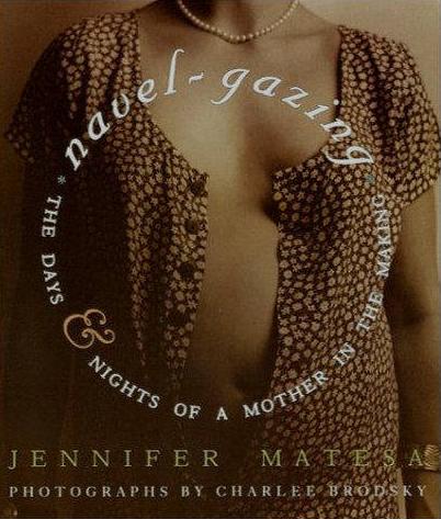 Navel-Gazing: The Days and Nights of a Mother in the Making