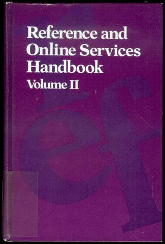 Reference and Online Services Handbook: Guidelines, Policies, and Procedures for Libraries (Volume II)