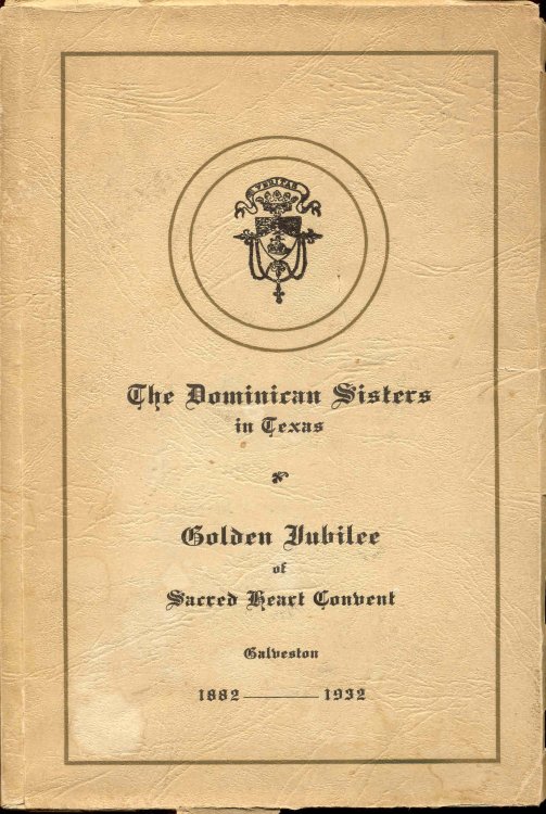 Image for The Dominican Sisters in Texas: Golden Jubilee of Sacred Heart Convent, 1882-1932 The Dominican Sisters in Texas: Golden Jubilee of Sacred Heart Convent, 1882-1932