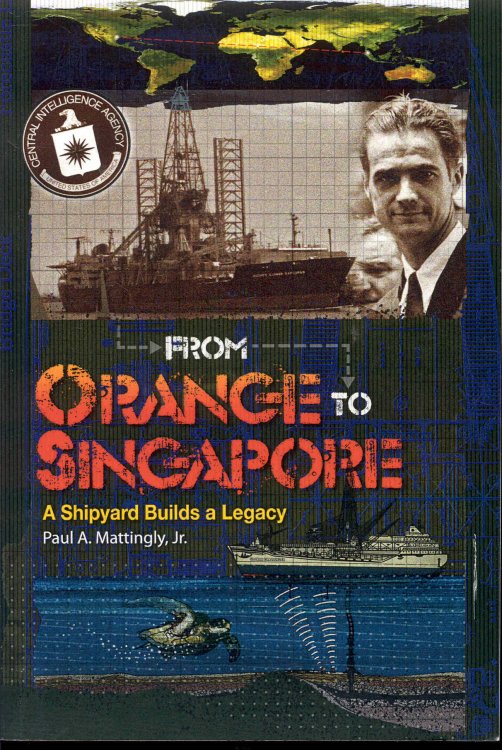 Image for From Orange To Singapore: A Shipyard Builds a Legacy From Orange To Singapore: A Shipyard Builds a Legacy