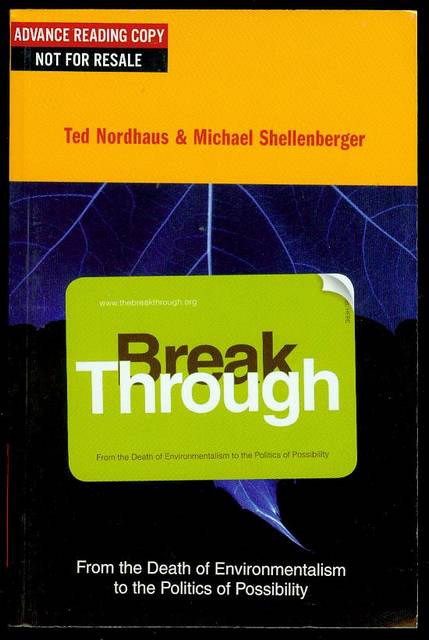 Image for Break Through: From the Death of Environmentalism to the Politics of Possibility Break Through: From the Death of Environmentalism to the Politics of Possibility