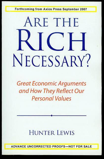 Are the Rich Necessary: Great Economic Arguments and How They Reflect Our Personal Values