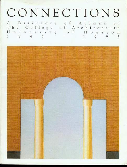 Connections: A Directory of Alumni of The College of Architecture University of Houston 1945-1995